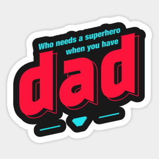 Who needs a superhero when you have Dad Sticker